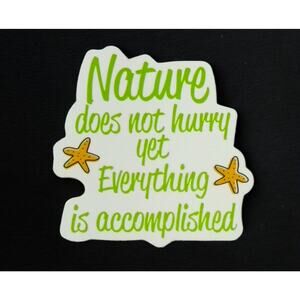 Motivational Sticker Nature Does Not Hurry Patience Inspiration Positive Quote G